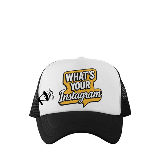 WHAT'S YOUR INSTAGRAM TRUCKER HAT