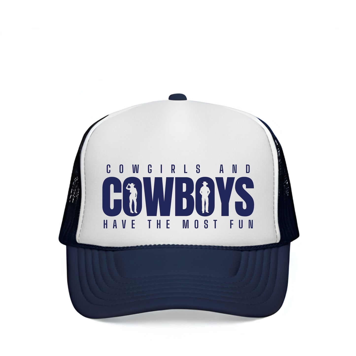 COWGIRLS HAVE THE MOST FUN TRUCKER HAT