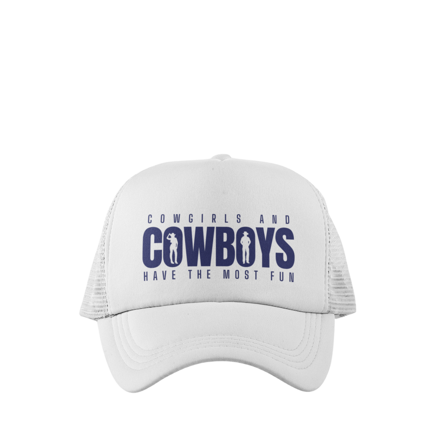 COWGIRLS HAVE THE MOST FUN TRUCKER HAT