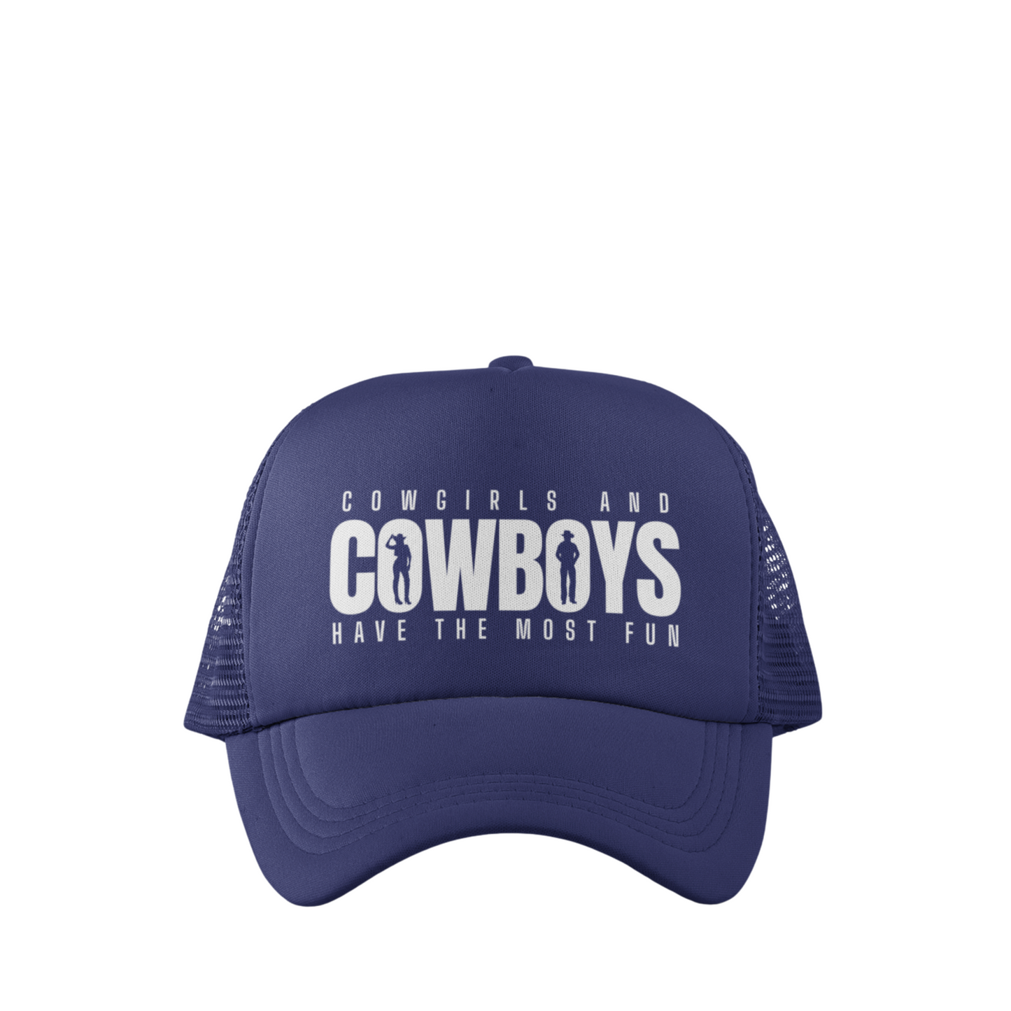 COWGIRLS HAVE THE MOST FUN TRUCKER HAT