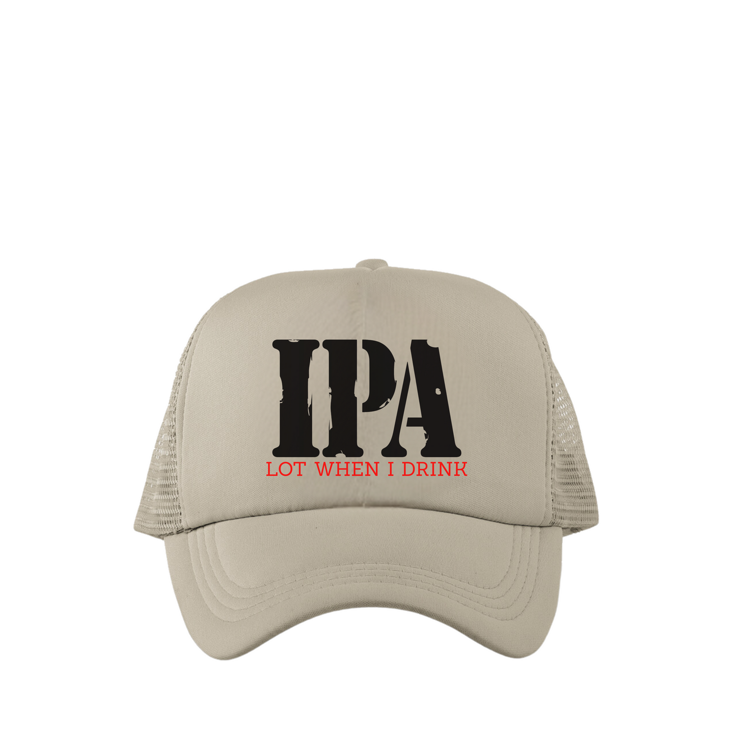 I P Alot WHEN I DRINK TRUCKER HAT